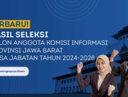 Timsel Umumkan 15 Calon Peserta Lolos Seleksi KIP Jabar, Dua Diantaranya Incumbent